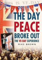 Couverture du livre « The Day Peace Broke Out » de Brown Mike aux éditions History Press Digital
