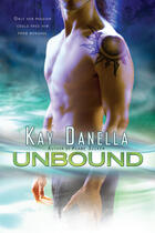 Couverture du livre « Unbound » de Danella Kay aux éditions Penguin Group Us