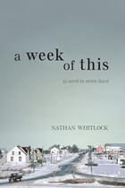 Couverture du livre « Week of This, A » de Nathan Whitlock aux éditions Ecw Press