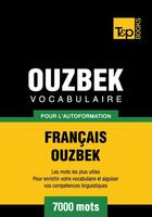 Couverture du livre « Vocabulaire Français-Ouzbek pour l'autoformation - 7000 mots » de Andrey Taranov aux éditions T&p Books