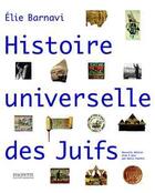 Couverture du livre « Histoire universelle des juifs » de Elie Barnavi aux éditions Fayard