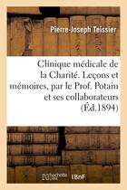 Couverture du livre « Clinique medicale de la charite. lecons et memoires, par le prof. potain et ses collaborateurs » de Teissier P-J. aux éditions Hachette Bnf