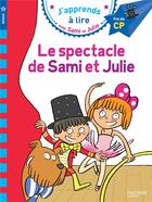 Couverture du livre « J'apprends à lire avec Sami et Julie : CP niveau 3 ; le spectacle de Sami et Julie » de Therese Bonte aux éditions Hachette Education