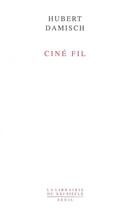 Couverture du livre « Ciné fil » de Hubert Damisch aux éditions Seuil