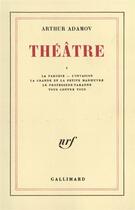 Couverture du livre « Théâtre Tome 1 » de Arthur Adamov aux éditions Gallimard