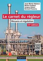 Couverture du livre « Le carnet du régleur ; mesures et régulation ; 17e édition » de Jean-Marie Valance et Michel Feuillent et Jacques Guinet et Bernard Poussery aux éditions Dunod