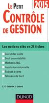 Couverture du livre « Le petit contrôle de gestion 2015 (6e édition) » de Charles-Edouard Godard et Severine Godard aux éditions Dunod