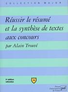 Couverture du livre « Reussir le resume et la synthese de textes aux concours(3eme ed) » de Alain Trouve aux éditions Belin Education
