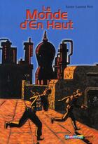 Couverture du livre « Le monde d'en haut » de Petit/Truong Xavier- aux éditions Casterman