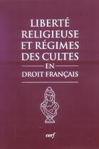 Couverture du livre « Liberté religieuse et régimes des cultes en droit français » de Gallimard Loisirs aux éditions Cerf