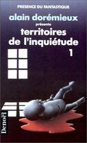 Couverture du livre « Territoires de l'inquiétude t.1 » de Alain Doremieux aux éditions Denoel