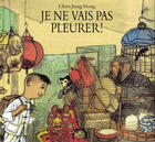 Couverture du livre « Je ne vais pas pleurer » de Chen Jiang Hong aux éditions Ecole Des Loisirs