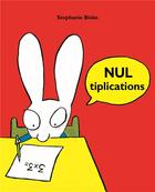 Couverture du livre « Nultiplications » de Stephanie Blake aux éditions Ecole Des Loisirs