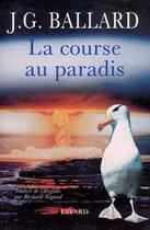 Couverture du livre « La course au paradis » de J. G. Ballard aux éditions Fayard