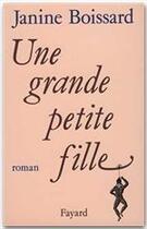 Couverture du livre « Une grande petite fille » de Janine Boissard aux éditions Fayard