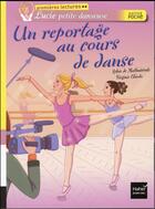 Couverture du livre « Lucie petite danseuse T.5 ; un reportage au cours de danse » de Sylvie De Mathuisieulx aux éditions Hatier