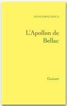 Couverture du livre « L'Apollon de Bellac » de Jean Giraudoux aux éditions Grasset Et Fasquelle