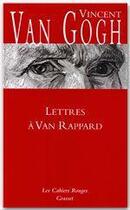 Couverture du livre « Lettres à Van Rappard » de Vincent Van Gogh aux éditions Grasset