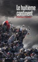 Couverture du livre « Le huitième continent » de Florian Ferrier aux éditions Plon