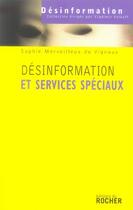 Couverture du livre « Désinformation et services spéciaux » de Merveilleux Du Vigna aux éditions Rocher