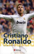 Couverture du livre « Cristiano Ronaldo » de Luca Caioli aux éditions Rocher