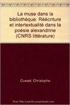 Couverture du livre « La muse dans la bibliothèque » de Christophe Cusset aux éditions Cnrs
