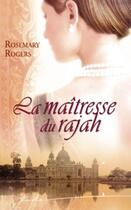 Couverture du livre « La maîtresse du rajah » de Rosemary Rogers aux éditions Harlequin