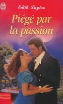 Couverture du livre « Piege par la passion » de Edith Layton aux éditions J'ai Lu