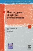 Couverture du livre « Hanche, genou et activités professionnelles » de Herisson Christian et Bernard Fouquet aux éditions Elsevier-masson