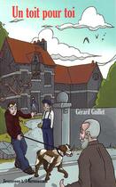 Couverture du livre « Un toit pour toi » de Gérard Guillet aux éditions L'harmattan