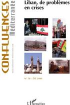 Couverture du livre « Liban, de problèmes en crises (été 2009) » de Revue Confluences Mediterranee aux éditions L'harmattan