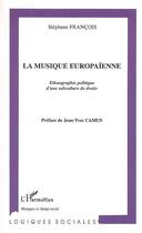 Couverture du livre « La musique europaïenne » de Stephane Francois aux éditions Editions L'harmattan