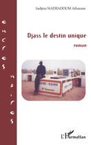 Couverture du livre « Djass le destin unique » de Sadjina A. Nadjiadoum aux éditions Editions L'harmattan