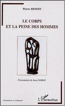 Couverture du livre « Le corps et la peine des hommes » de Pierre Benoit aux éditions Editions L'harmattan