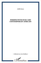 Couverture du livre « Perspectives sur l'art contemporain africain » de Joelle Busca aux éditions Editions L'harmattan