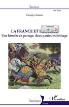 Couverture du livre « La France et la Suisse ; une histoire en partage, deux patries en héritage » de Georges Assima aux éditions Editions L'harmattan