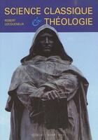 Couverture du livre « Science classique et théologie » de Robert Locqueneux aux éditions Vuibert