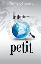 Couverture du livre « Le monde est petit » de Mister Chevignac aux éditions Books On Demand