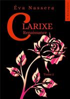 Couverture du livre « Clarixe - renaissance » de Nassera Eva aux éditions Books On Demand