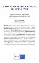 Couverture du livre « Le roman picaresque espagnol du siecle d'or ; aspects litteraires, historiques, linguistiques et interdisciplinaires » de Christian Andres aux éditions Indigo Cote Femmes