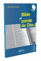 Couverture du livre « Bible et parole de Dieu » de Jean-Denis Kraege aux éditions Olivetan