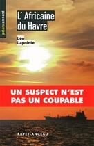 Couverture du livre « L'Africaine du Havre » de Leo Lapointe aux éditions Ravet-anceau
