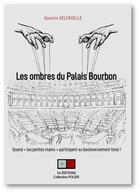 Couverture du livre « Les ombres du Palais Bourbon » de Quentin Deleruelle aux éditions Va Press