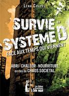 Couverture du livre « Survie et système D : face aux temps qui viennent » de Lena Chapel aux éditions R.a. Image