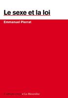 Couverture du livre « Le sexe et la loi » de Emmanuel Pierrat aux éditions La Musardine