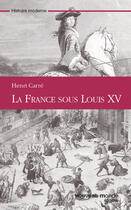 Couverture du livre « La France sous Louis XV » de Henri Carre aux éditions Nouveau Monde