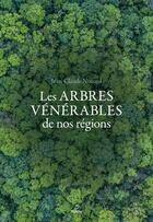Couverture du livre « Les arbres vénérables de nos régions » de Nouard Jean-Claude aux éditions Metive