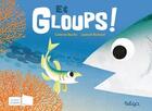 Couverture du livre « Et gloups ! » de Laurent Richard et Corinne Boutry aux éditions Beluga