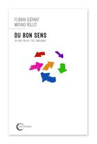 Couverture du livre « Du bon sens ; en faire preuve, tout simplement » de Florian Guerant et Mathias Rollot aux éditions Libre & Solidaire