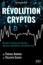 Couverture du livre « Révolution cryptos » de Thomas Andrieu et Sawmy Velleyen aux éditions Jdh